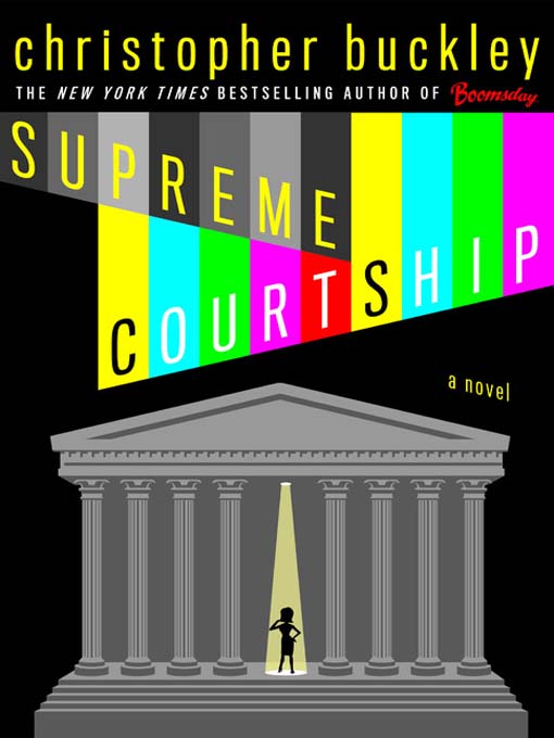 Title details for Supreme Courtship by Christopher Buckley - Available